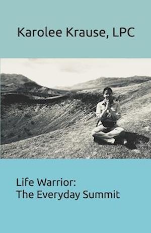 Life Warrior: The Everyday Summit