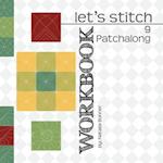 Let's Stitch 9 Patchalong Workbook by Natalia Bonner