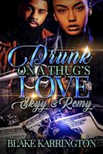Drunk On A Thug's Love: Skyy & Remy 