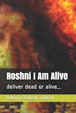 Roshni I Am Alive