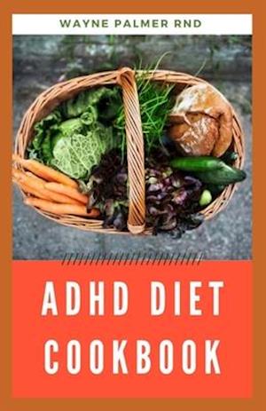 ADHD Diet Cookbook