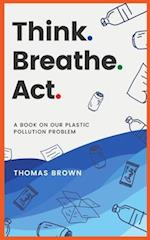 Think. Breathe. Act.