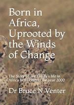 Born in Africa, Uprooted by the Winds of Change