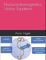 Nucleostaticmagnetics Vector Equations