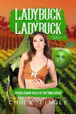 Ladybuck On Ladybuck: Seven Lesbian Tales Of The Tingleverse Volume 3 