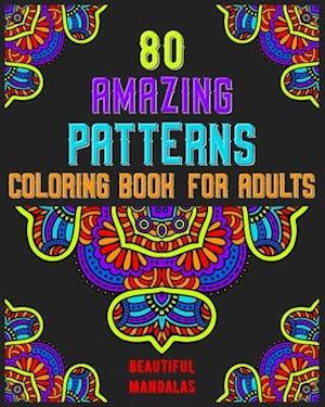 80 Amazing Patterns Coloring Book For Adults Beautiful Mandalas