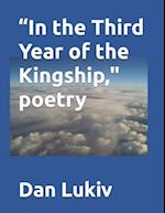 "In the Third Year of the Kingship," poetry