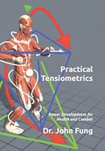 Practical Tensiometrics: Power Development for Health and Combat 