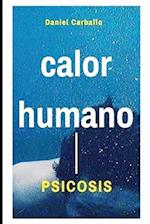 Calor Humano Psicosis