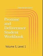 Promise and Deliverance Student Workbook: Volume 5, Level 1 