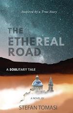 THE ETHEREAL ROAD: A Soul-itary Tale 