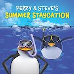 Perry and Steve's Summer Staycation