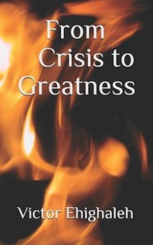 From Crisis to Greatness