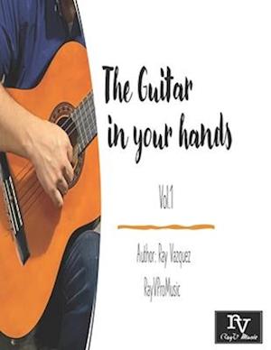 The Guitar in your hands: Volumen 1