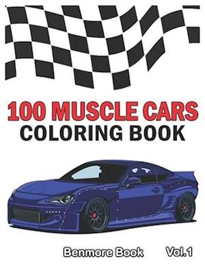 100 Muscle Cars: Coloring books, Classic Cars, Trucks, Planes Motorcycle and Bike (Dover History Coloring Book) (Volume 1)