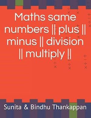 Maths same numbers plus minus division multiply