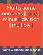 Maths same numbers plus minus division multiply