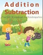 Addition Subtraction Practice Math Worksheet for Kindergarten: Fun Activity Workbook For Kids and Kindergarten 