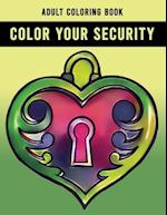 Color Your Security Adult Coloring Book: Beautiful Gift Adult Coloring Activity Book 