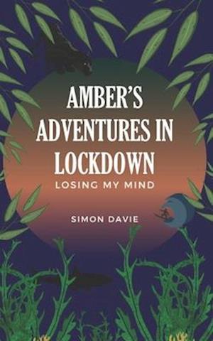 1) Amber's Adventures in Lockdown