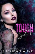 Tough Sh*t: A Dark High School Bully Romance (Rejects Paradise Book 1) 