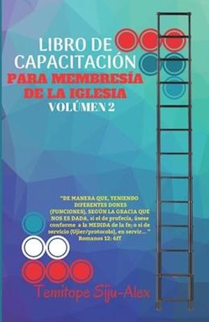 Libro De Capacitacion Para Membresia De La Iglesia (Volumen 2)