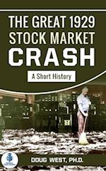 The Great 1929 Stock Market Crash: A Short History 