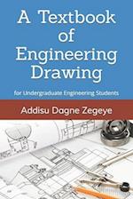 A Textbook of Engineering Drawing: for Undergraduate Engineering Students 