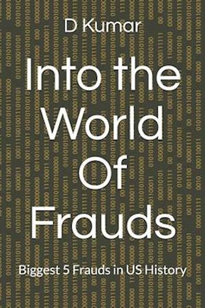 Into the World Of Frauds: Biggest 5 Frauds in US History