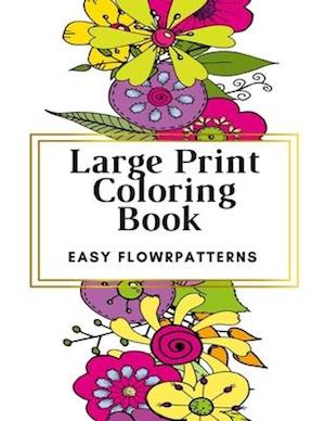 Large Print Coloring Book Easy Flower Patterns