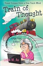 Train of Thought: Travel Essays from a One-Track Mind 