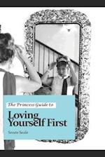 The Princess Guide to Loving Yourself First