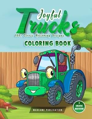 Joyful Trucks Coloring Book (100+ Stress Relieving Designs)