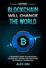 How Blockchain will Change the World