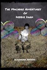 The Macabre Adventures of Debbie Dark