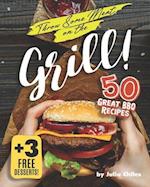 Throw Some Meat on the Grill!: 50 Great BBQ Recipes + 3 Free Desserts! 