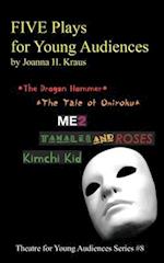 FIVE Plays for Young Audiences by Joanna H. Kraus