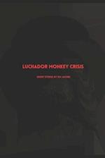 Luchador Monkey Crisis