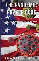 The Pandemic Prayer Book: Set Your Heart Free From Fear 
