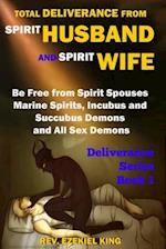 Total Deliverance from Spirit Husband and Spirit Wife