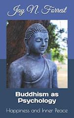 Buddhism as Psychology: Happiness and Inner Peace 