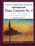 Piano Concerto No. 4 "The Bells" In Two Movements: Solo Piano with Orchestra Reduction, 2 Pianos, 4 Hands 