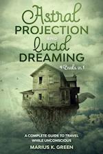 Lucid Dreaming and Astral Projection