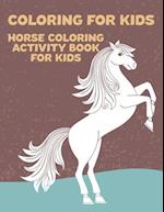 Coloring for Kids Horse Coloring Activity Book for Kids