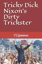 Tricky Dick Nixon's Dirty Trickster
