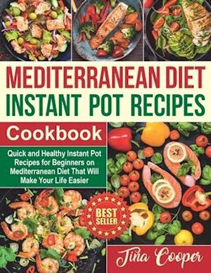 Mediterranean Diet Instant Pot Recipes Cookbook