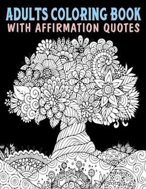 Adults Coloring Book With Affirmation Quotes