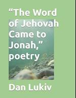 "The Word of Jehovah Came to Jonah," poetry