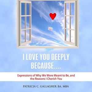 I Love You Deeply Because....