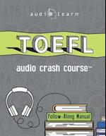 TOEFL Audio Crash Course: Complete Test Prep and Review for the Test of English as a Foreign Language 